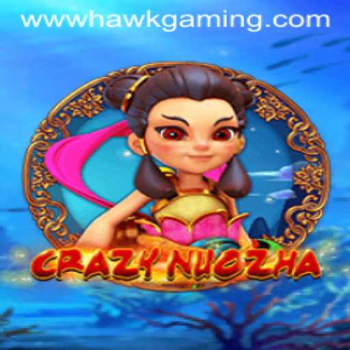 Exploring CrazyNuoZha: The Latest Sensation from HawkGaming
