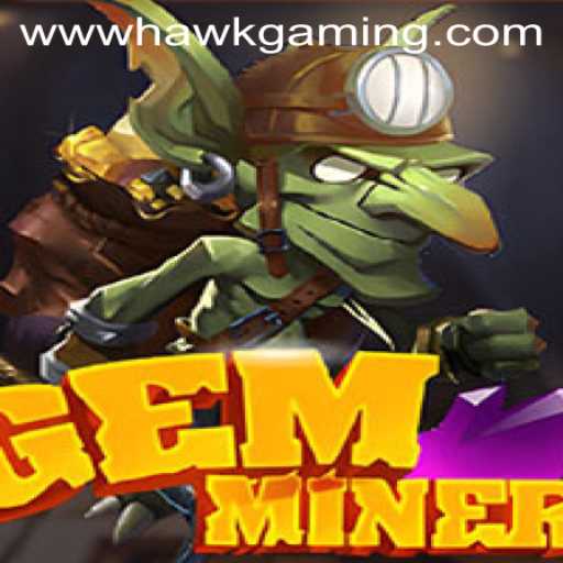 Discover the Thrilling World of GemMiner: A Comprehensive Guide by HawkGaming