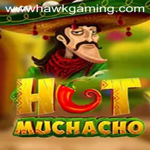 HotMuchacho: A Thrilling New Experience with HawkGaming