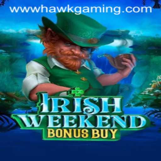 Dive into the Exciting World of IrishWeekendBonusBuy with HawkGaming