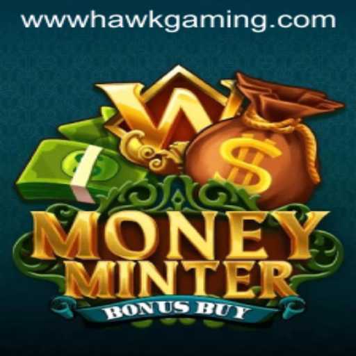 Discover the Thrills of MoneyMinterBonusBuy by HawkGaming