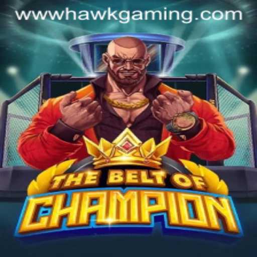 TheBeltOfChampion: A New Era in Gaming by HawkGaming