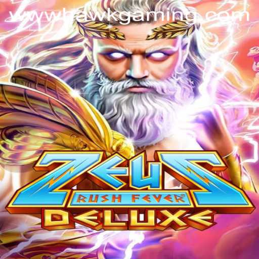 Unraveling the Thrills of ZeusRushFeverDeluxe - HawkGaming's Latest Sensation